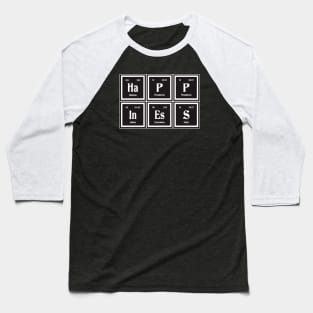 Happiness | Periodic Table of Elements Baseball T-Shirt